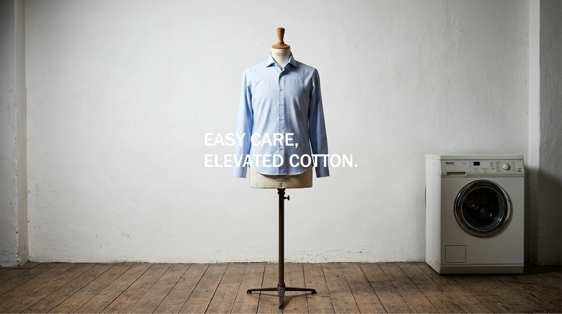 EASY CARE, ELEVATED COTTON.